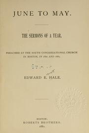 Cover of: June to May: the sermons of a year, preached at the South Congregational Church in Boston, in 1880 and 1881.