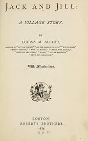 Jack and Jill: a village story by Louisa May Alcott