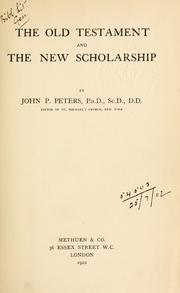 Cover of: The Old Testament and the new scholarship. by John P. Peters