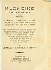 Cover of: Klondike, the land of gold, illustrated: containing all available practical information of every description concerning the new gold fields.
