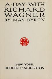 Cover of: A day with Richard Wagner by Byron, May Clarissa Gillington