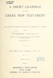 Cover of: A short grammar of the Greek New Testament, for students familiar with the elements of Greek.