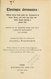 Cover of: Theologia Germanica: which setteth forth many fair lineaments of divine truth, and saith very lofty and lovely things touching a perfect life