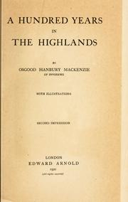 Cover of: A hundred years in the Highlands by Osgood Hanbury MacKenzie