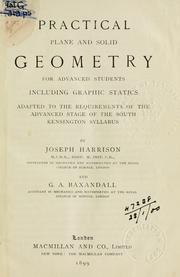 Cover of: Practical plane and solid geometry for advanced students, including graphic statics, adapted to the requirements of the South Kensington syllabus by Joseph Harrison