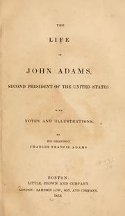 Cover of: The works of John Adams, second President of the United States by by his grandson Charles Francis Adams.