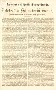 Cover of: Douglas und volks-souver©·anit©·at.: Rede des Carl Schurz, von Wisconsin, gehalten in Springfield, Massachusetts, am 4. januar 186