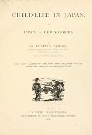 Cover of: Child-life in Japan & Japanese child-stories by Matilda Chaplin Ayrton