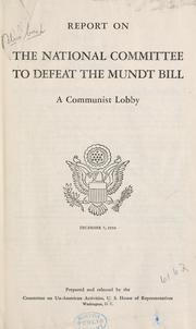 Cover of: Report on the National Committee to Defeat the Mundt Bill: a communist lobby.