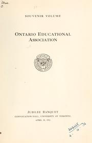 Cover of: Ontario Educational Association Jubilee Banquet, Convocation Hall, University of Toronto, April 18, 1911: souvenir volume.