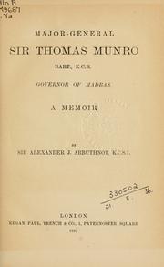 Cover of: Major-General Sir Thomas Munro, Bart., K.C.B., Governor of Madras: a memoir.
