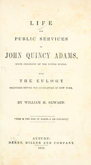 Cover of: Life and public services of John Quincy Adams, sixth president of the United States. by William Henry Seward