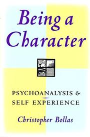 Cover of: Being a Character: Psychoanalysis and Self Experience