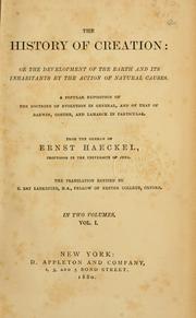 Cover of: The history of creation, or, The development of the earth and its inhabitants by the action of natural causes by Ernst Haeckel