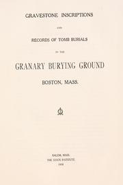 Cover of: Gravestone inscriptions and records of tomb burials in the Granary Burying Ground, Boston, Mass. by Ogden Codman
