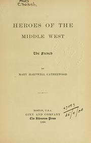 Cover of: Heroes of the Middle West, the French. by Mary Hartwell Catherwood