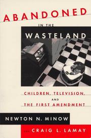 Cover of: Abandoned in the Wasteland: Children, Television, & the First Amendment