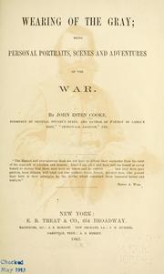 Cover of: Wearing of the gray by John Esten Cooke, John Esten Cooke