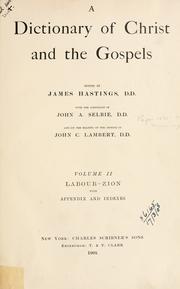 Cover of: A dictionary of Christ and the Gospels by edited by James Hastings, with the assistance of John A. Selbie, and (in the reading of the proofs) of John C. Lambert.