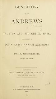 Cover of: Genealogy of the Andrews of Taunton and Stoughton, Mass. by Andrews, George, Andrews, George