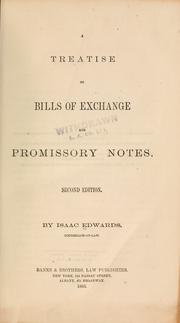 A treatise on bills of exchange and promissory notes by Isaac Edwards