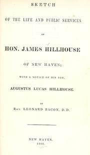 Cover of: Sketch of the life and public services of Hon. James Hillhouse of New Haven by Leonard Bacon