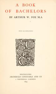 Cover of: A book of bachelors by Arthur William Fox, Arthur William Fox