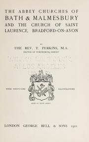 Cover of: The abbey churches of Bath & Malmesbury and the church of Saint Laurence, Bradford-on-Avon