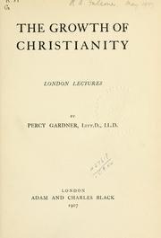 Cover of: The growth of Christianity by Percy Gardner