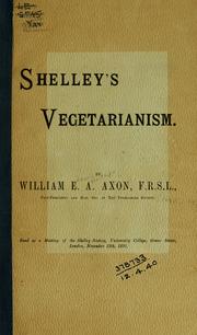 Cover of: Shelley's vegetarianism. by William E. A. Axon
