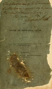 Report on the spotted or petechial fever, made to the counsellors of the Massachusetts Medical Society, on the twenty-first of June, 1810