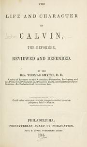 Cover of: The life and character of Calvin: the reformer : reviewed and defended