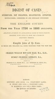 Cover of: digest of cases overruled, not followed, disapproved, approved, distinguished, commented on and specially considered in the English courts from the year 1756 to 1886 inclusive ...: and a complete index of the cases ...