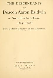 Cover of: The descendants of Deacon Aaron Baldwin: of North Branford, Conn. 1724-1800 ; with a brief account of his ancestors