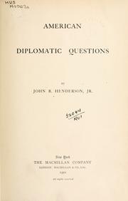 Cover of: American diplomatic questions. by John Brooks Henderson Jr., John Brooks Henderson - undifferentiated