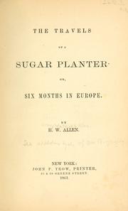 Cover of: The travels of a sugar planter: or, Six months in Europe