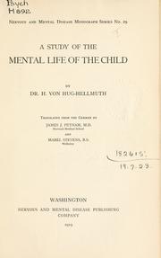 A study of the mental life of the child by H. von Hug-Hellmuth