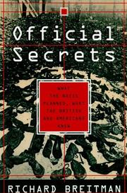 Cover of: Official secrets: what the Nazis planned, what the British and Americans knew