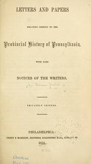 Cover of: Letters and papers relating chiefly to the Provincial history of Pennsylvania: with some notices of the writers.