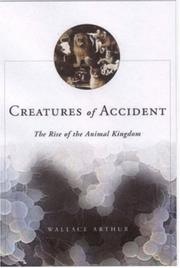 Cover of: Creatures of accident: the rise of the animal kingdom