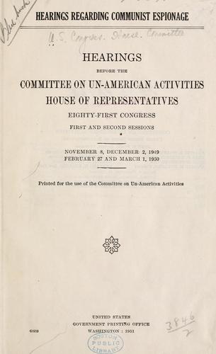 Hearings regarding Communist Espionage by United States. Congress. House. Committee on Un-American Activities.