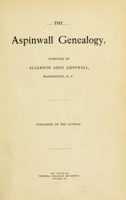 The Aspinwall genealogy by Algernon Aikin Aspinwall