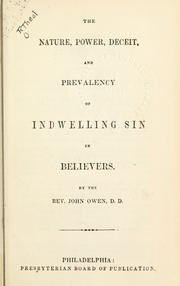 Cover of: The nature, power, deceit, and prevalency of indwelling sin in believers.