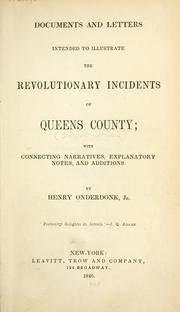 Documents and letters intended to illustrate the revolutionary incidents of Queens County by Henry Onderdonk