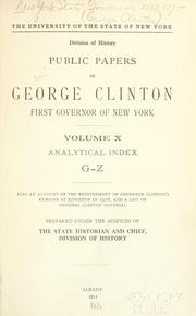 Cover of: Public papers of George Clinton, first Governor of New York, 1777-1795, 1801-1804 ... by New York (State). Governor (1777-1795 : Clinton), New York (State). Governor (1777-1795 : Clinton)