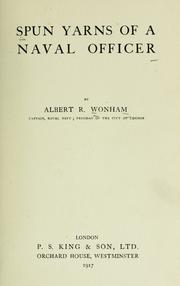 Cover of: Spun yarns of a naval officer by Albert R. Wonham