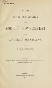 Cover of: On the social organization and mode of government of the ancient Mexicans. by Adolph Francis Alphonse Bandelier