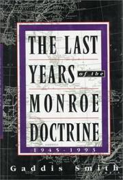 Cover of: The last years of the Monroe doctrine, 1945-1993 by Gaddis Smith