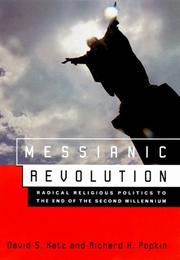 Cover of: Messianic revolution: radical religious politics to the end of the second millennium