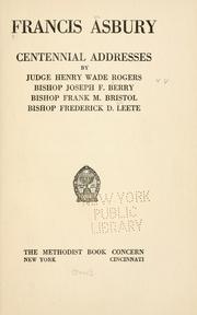 Cover of: Francis Asbury, centennial addresses by Henry Wade Rogers